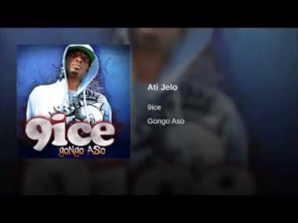 9ice - Ati Jelo